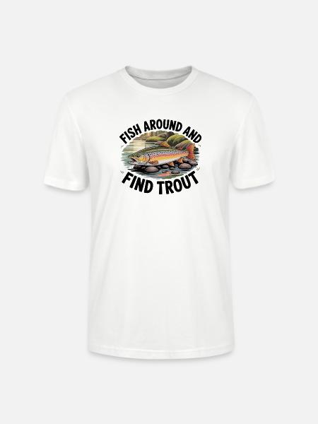 Fish Around And Find Trout - Stanley/Stella Crafter Unisex Organic T-Shirt - white