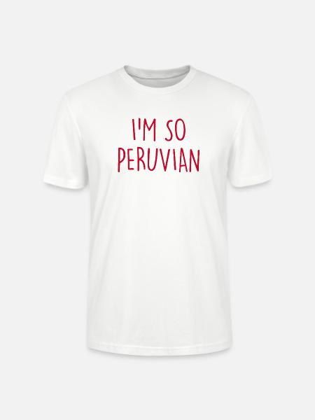 I'm so Peruvian Peru - Stanley/Stella Crafter Unisex Organic T-Shirt - white