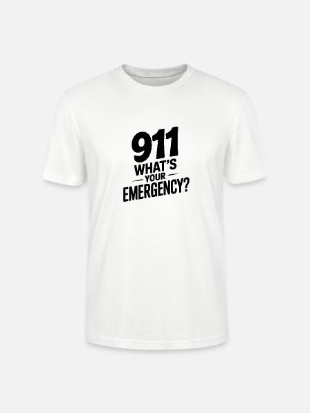 911 What's Your Emergency? - Stanley/Stella Crafter Unisex Organic T-Shirt - white