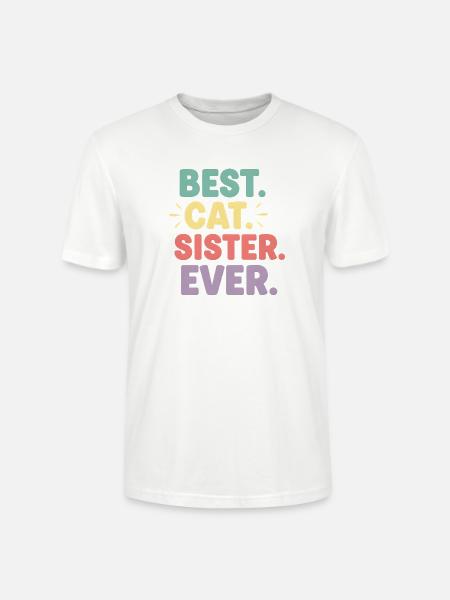 Best Cat Sister Ever - Stanley/Stella Crafter Unisex Organic T-Shirt - white