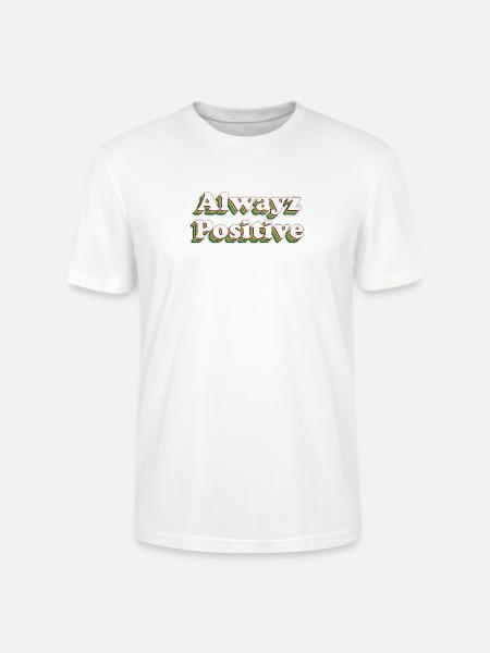 Alwayz Positive - Stanley/Stella Crafter Unisex Organic T-Shirt - white