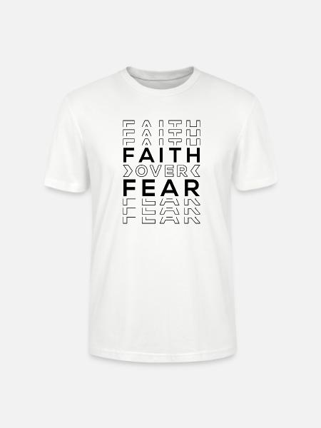 FAITH OVER FEAR - Stanley/Stella Crafter Unisex Organic T-Shirt - white