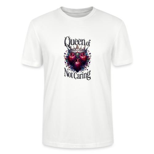 Queen of Not Caring T-Shirt - Stanley/Stella Crafter Unisex Organic T-Shirt