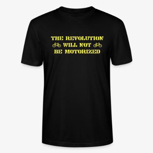 The Revolution Will Not Be Motorized - Stanley/Stella Crafter Unisex Organic T-Shirt