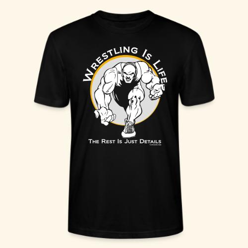 Wrestling is life, the rest is just details - wb - Stanley/Stella Crafter Unisex Organic T-Shirt