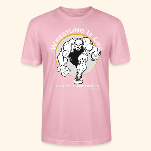 Wrestling is life, the rest is just details - wb - Stanley/Stella Crafter Unisex Organic T-Shirt
