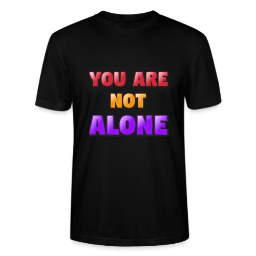 You Are Not Alone – Inspirational Word Art - Stanley/Stella Crafter Unisex Organic T-Shirt