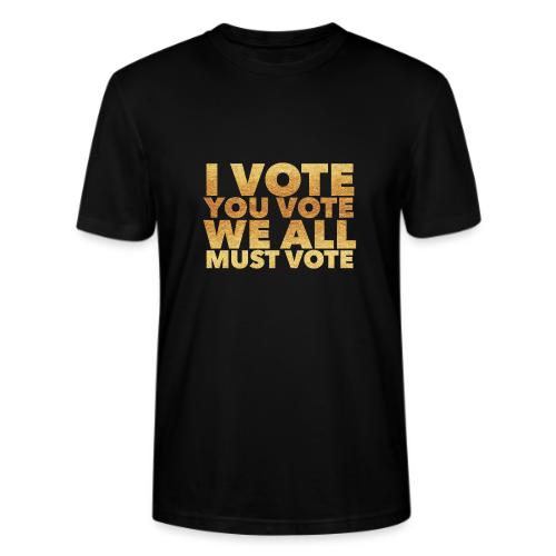 I Vote You Vote We All Must Vote - Stanley/Stella Crafter Unisex Organic T-Shirt
