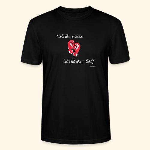 I talk like a girl but hit like a guy - new - Stanley/Stella Crafter Unisex Organic T-Shirt