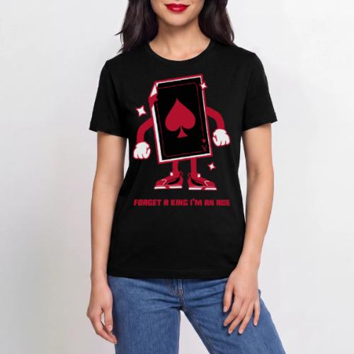 Forget A King I'm An Ace - Stanley/Stella Crafter Unisex Organic T-Shirt
