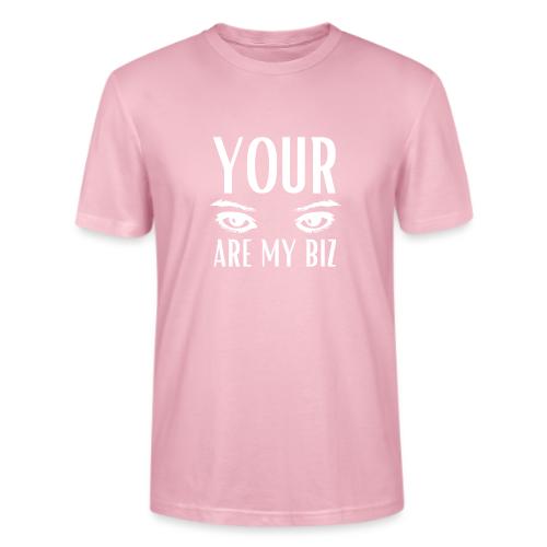 Your Eyes are my Biz - Stanley/Stella Crafter Unisex Organic T-Shirt