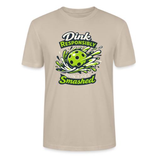 Dink Responsibly Don’t Get Smashed Pickleball Art - Stanley/Stella Crafter Unisex Organic T-Shirt