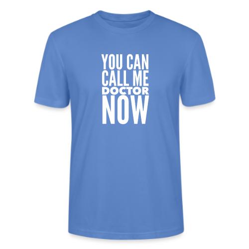 You Can Call Me Doctor Now - Stanley/Stella Crafter Unisex Organic T-Shirt