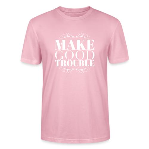 Make Good Trouble - Stanley/Stella Crafter Unisex Organic T-Shirt