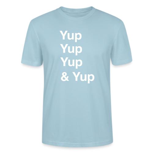 Yup, Yup, Yup & Yup - Stanley/Stella Crafter Unisex Organic T-Shirt