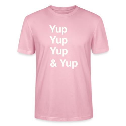 Yup, Yup, Yup & Yup - Stanley/Stella Crafter Unisex Organic T-Shirt