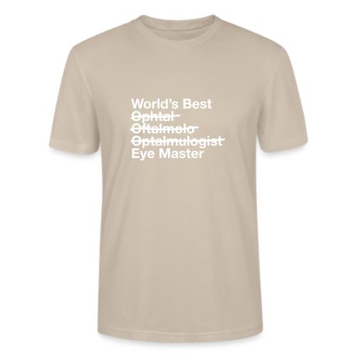 Worlds Best Eye Master Ophthalmologist - Stanley/Stella Crafter Unisex Organic T-Shirt