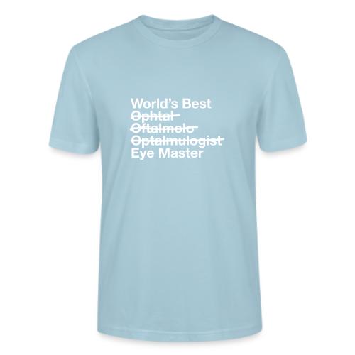 Worlds Best Eye Master Ophthalmologist - Stanley/Stella Crafter Unisex Organic T-Shirt