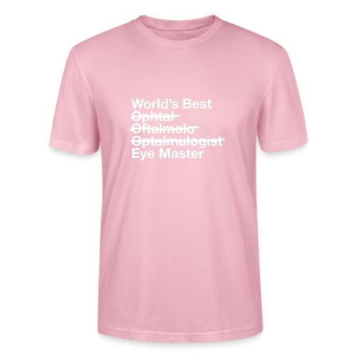 Worlds Best Eye Master Ophthalmologist - Stanley/Stella Crafter Unisex Organic T-Shirt