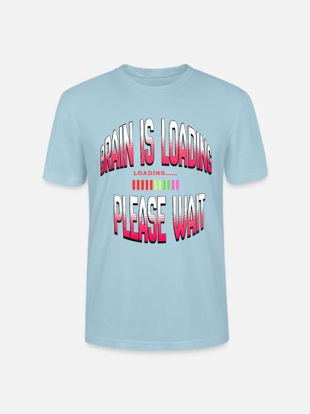 Brain Loading Please Wait - Stanley/Stella Crafter Unisex Organic T-Shirt - sky blue