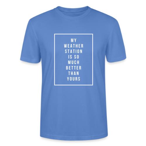 My Weather Station is so Much Better - Stanley/Stella Crafter Unisex Organic T-Shirt