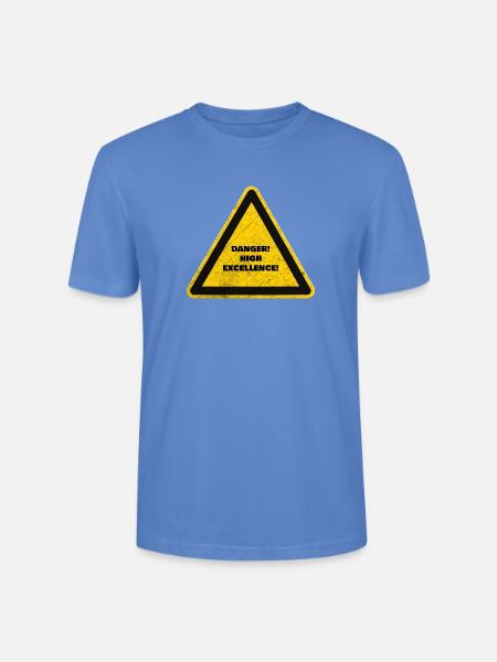 Danger High Excellence Warning Sign. - Stanley/Stella Crafter Unisex Organic T-Shirt - bright blue