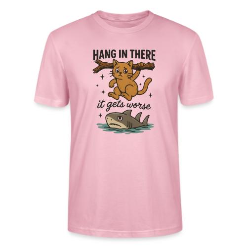 Funny Hang in There, It Gets Worse Cat and Shark - Stanley/Stella Crafter Unisex Organic T-Shirt