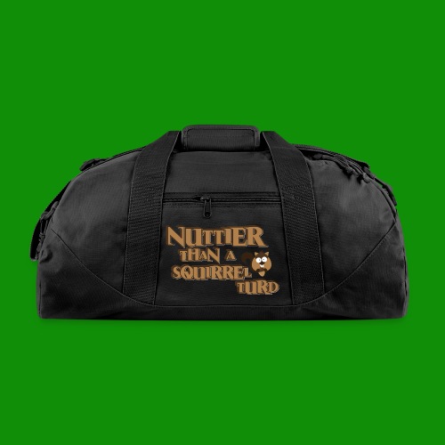Nuttier Than A Squirrel Turd - Recycled Duffel Bag