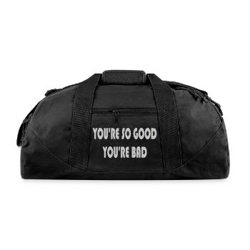 You're so good you're bad - Recycled Duffel Bag - black - Front