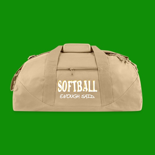Softball Enough Said - Recycled Duffel Bag