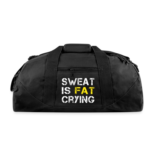 Sweat is Fat Crying T Shirt - Recycled Duffel Bag