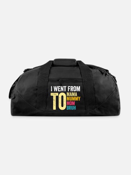 I Went From Mama To Mommy To Mom To Bruh Mother s - Recycled Duffel Bag - black