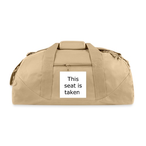THIS SEAT IS TAKEN - Recycled Duffel Bag