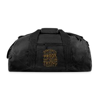 Mistakes are proof that you are trying - Recycled Duffel Bag - black - Front