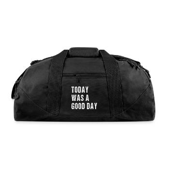 Today Was A Good Day - Recycled Duffel Bag - black - Front