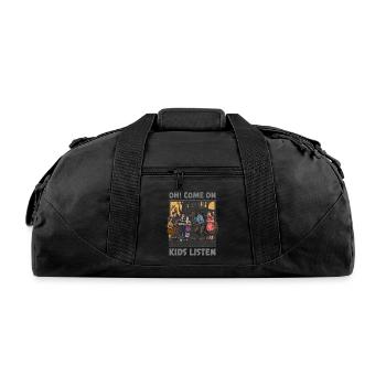 Oh! Come On Kids Listen - Recycled Duffel Bag - black - Front