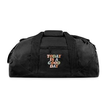 Today Is A Good Day - Recycled Duffel Bag - black - Front