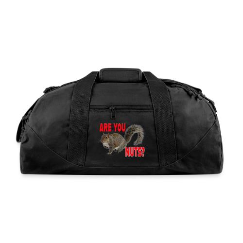 Are You Nuts? - Recycled Duffel Bag