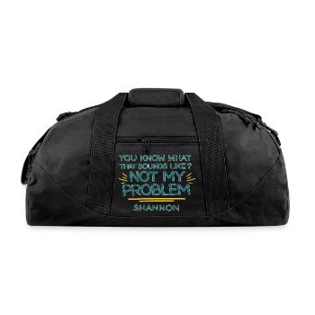 Not My Problem Shannon Quote Tee - Recycled Duffel Bag - black - Front