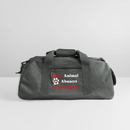 Make Animal Abusers Afraid Again - Recycled Duffel Bag