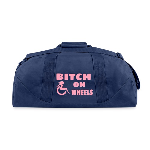 Bitch on wheels. Wheelchair humor - Recycled Duffel Bag