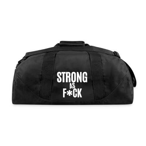Strong As Fuck (in white letters) - Recycled Duffel Bag