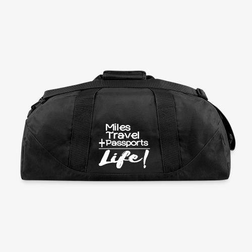 Travel Is Life - Recycled Duffel Bag