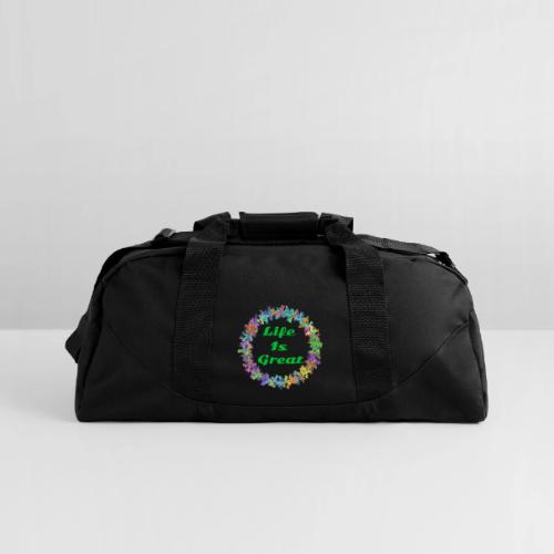 Life Is Great – Positive attitude - Recycled Duffel Bag