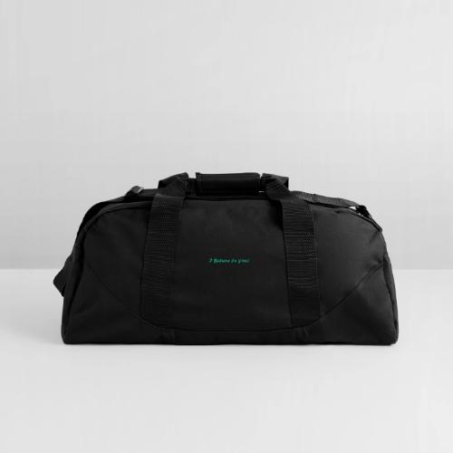 I Believe In You! - Recycled Duffel Bag