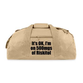 It's OK I'm On 500 Mgs Of Riskitol Funny Gambling - Recycled Duffel Bag - beige - Front