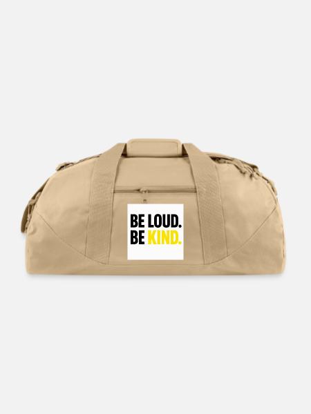 Be Loud Be Kind Bold - Recycled Duffel Bag - beige