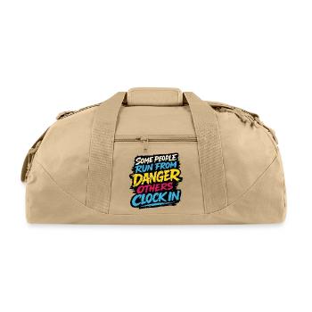 Some people run from danger, others clock in. - Recycled Duffel Bag - beige - Front