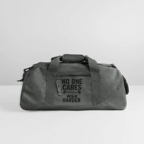 No One Cares, Work Harder – Gritty Motivational - Recycled Duffel Bag