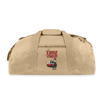 He Called Me A Bi*ch I Called Him An Ambulance   - Recycled Duffel Bag - beige - Front